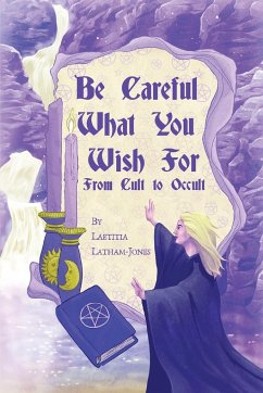 Be Careful What You Wish For - Latham-Jones, Laetitia