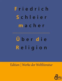 Über die Religion - Schleiermacher, Friedrich