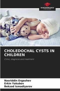 CHOLEDOCHAL CYSTS IN CHILDREN - Ergashev, Nasriddin;Yakubov, Erkin;Ismadiyarov, Bekzod