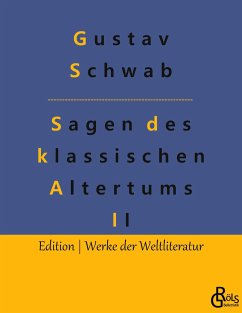 Sagen des klassischen Altertums - Teil 2 - Schwab, Gustav