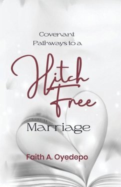 Covenant Pathways to a Hitch Free Marriage - Oyedepo, Faith A.