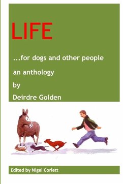 LIFE for dogs and other people - Golden, Deirdre