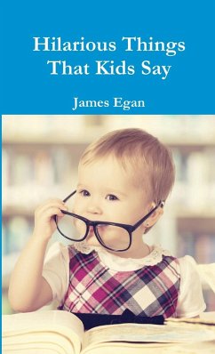 Hilarious Things That Kids Say - Egan, James