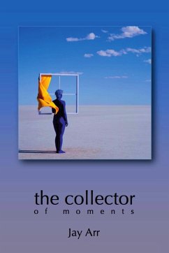 The collector of moments - Arr, Jay