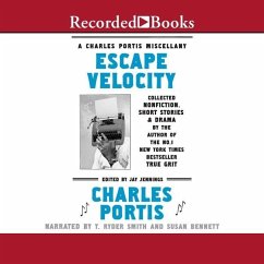 Escape Velocity: A Charles Portis Miscellany - Portis, Charles