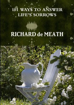 101 WAYS TO ADDRESS LIFE'S SORROWS - De Meath, Richard