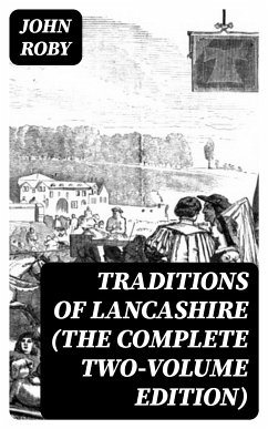 Traditions of Lancashire (The Complete Two-Volume Edition) (eBook, ePUB) - Roby, John