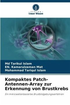 Kompaktes Patch-Antennen-Array zur Erkennung von Brustkrebs - Islam, Md Tarikul;Mat, EN. Kamarulzaman;Islam, Mohammad Tariqul
