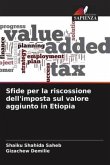 Sfide per la riscossione dell'imposta sul valore aggiunto in Etiopia