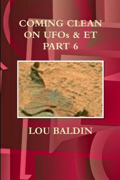 COMING CLEAN ON UFOs & ET PART 6 - Baldin, Lou