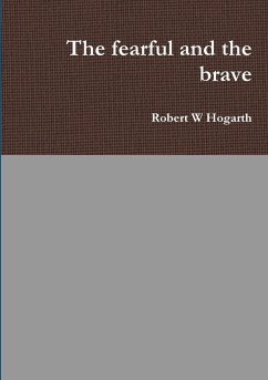 The fearful and the brave - Hogarth, Robert W