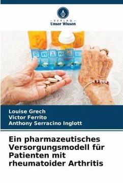 Ein pharmazeutisches Versorgungsmodell für Patienten mit rheumatoider Arthritis - Grech, Louise;Ferrito, Victor;Serracino Inglott, Anthony