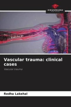 Vascular trauma: clinical cases - Lakehal, Redha