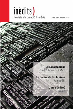 INÈDITS. Revista de creació literària. NÚM 13- Gener 2018 - Revista de creació literària, Inèdits