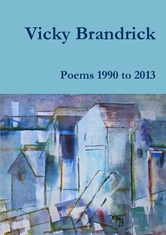 Poems 1990 to 2013 - Brandrick, Vicky
