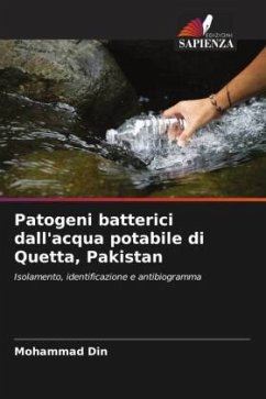 Patogeni batterici dall'acqua potabile di Quetta, Pakistan - Din, Mohammad