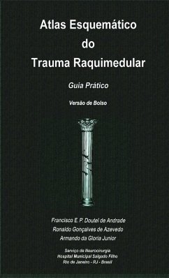 Atlas Esquemático do Trauma Raquimedular. Guia Prático. Versão de Bolso - Doutel de Andrade, Francisco E. P.