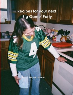 Recipes for your next 'Big Game' Party - Rowan, Terry