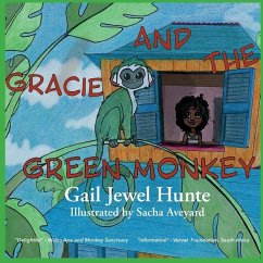 Gracie and the Green Monkey: 2nd Edition - Hunte, Gail Jewel
