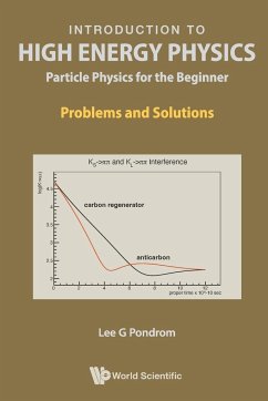 INTRODUCTION TO HIGH ENERGY PHYSICS (PROB&SOL) - Lee G Pondrom