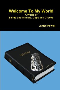 Welcome To My World A World of Saints and Sinners - Cops and Crooks - Powell, James