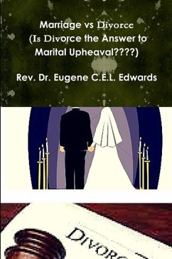 Marriage vs Divorce (Is Divorce the Answer to Marital Upheaval????) - Edwards, Rev. Eugene CEL