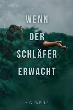 Wenn der Schläfer erwacht (eBook, ePUB) - Wells, H.G.