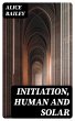 Initiation, Human and Solar (eBook,... - Bild 1
