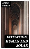 Initiation, Human and Solar (eBook, ePUB)