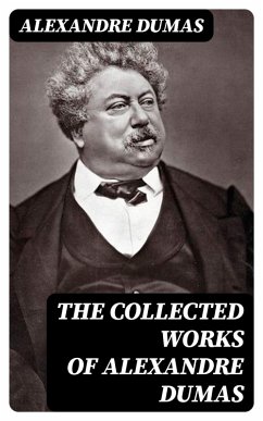 The Collected Works of Alexandre Dumas (eBook, ePUB) - Dumas, Alexandre