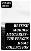 British Murder Mysteries - The Fergus Hume Collection (eBook, ePUB)