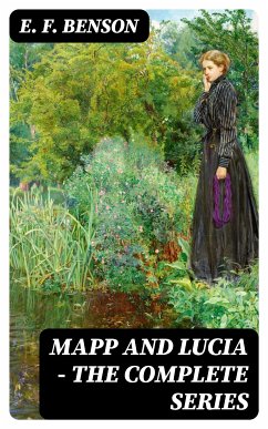 Mapp and Lucia - The Complete Series (eBook, ePUB) - Benson, E. F.