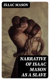 Narrative of Isaac Mason as a Slave (eBook, ePUB)