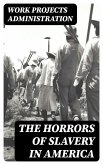 The Horrors of Slavery in America (eBook, ePUB)