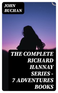 The Complete Richard Hannay Series - 7 Adventures Books (eBook, ePUB) - Buchan, John