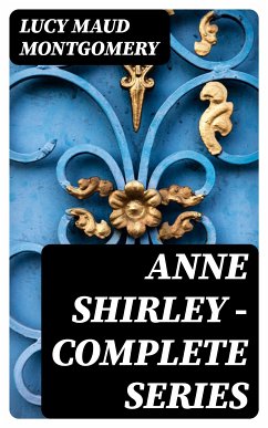 Anne Shirley - Complete Series (eBook, ePUB) - Montgomery, Lucy Maud