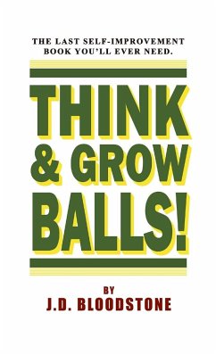 Think and Grow Balls - Pocket-Sized Edition - Bloodstone, J. D.