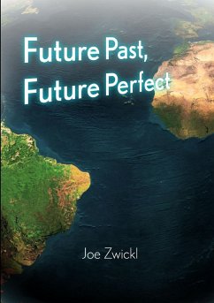 Future Past, Future Perfect - Zwickl, Joe