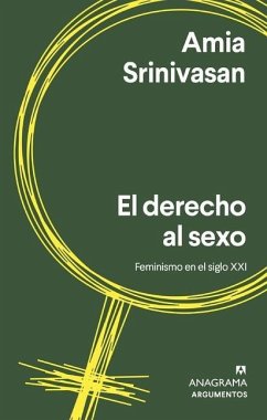 Derecho Al Sexo, El - Srinivasan, Amia