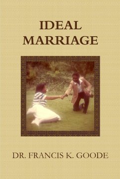 The Ideal Marriage - Goode, Francis K.