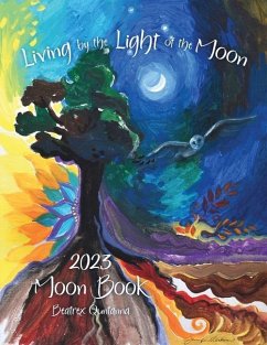 Living by the Light of the Moon: 2023 Moon Book - Quntanna, Beatrex