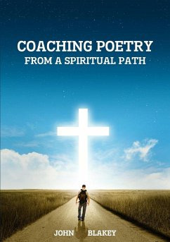 Coaching Poetry from a Spiritual Path - Blakey, John