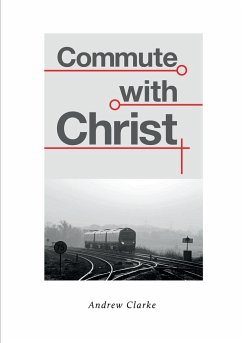 Commute With Christ - Clarke, Andrew