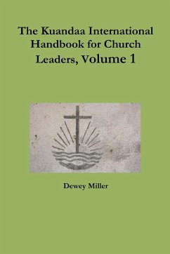 The Kuandaa International Handbook for Church Leaders, Volume 1 - Miller, Dewey