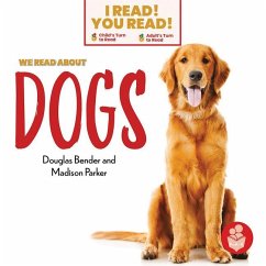 We Read about Dogs - Bender, Douglas; Parker, Madison