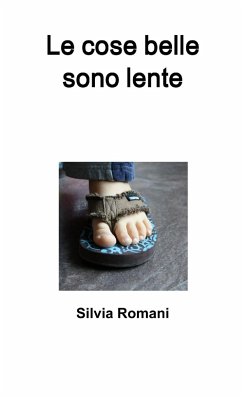 Le cose belle sono lente - Romani, Silvia