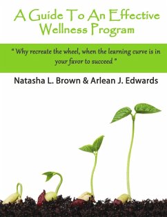 A Guide To An Effective Wellness Program - Brown, Natasha L.; Edwards, Arlean J.