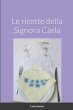 LE RICETTE DELLA SIGNORA CARLA - Bild 1