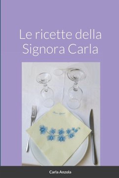 LE RICETTE DELLA SIGNORA CARLA - Anzola, Carla