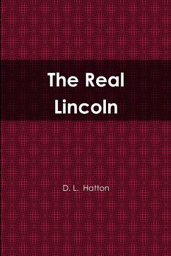 The Real Lincoln - Hatton, D. L.